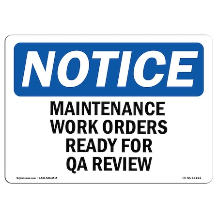 Signmission OSHA Notice Sign, 7" H, Rigid Plastic, Maintenance Work Orders Ready For QA Review Sign, Landscape OS-NS-P-710-L-14114